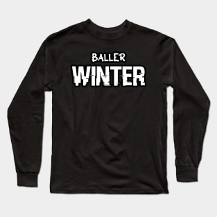 Baller Winter Basketball Christmas Quote Saying Long Sleeve T-Shirt